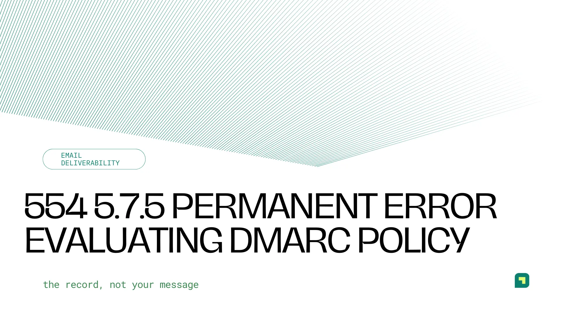554 5.7.5 permanent error evaluating DMARC policy: the record, not your message