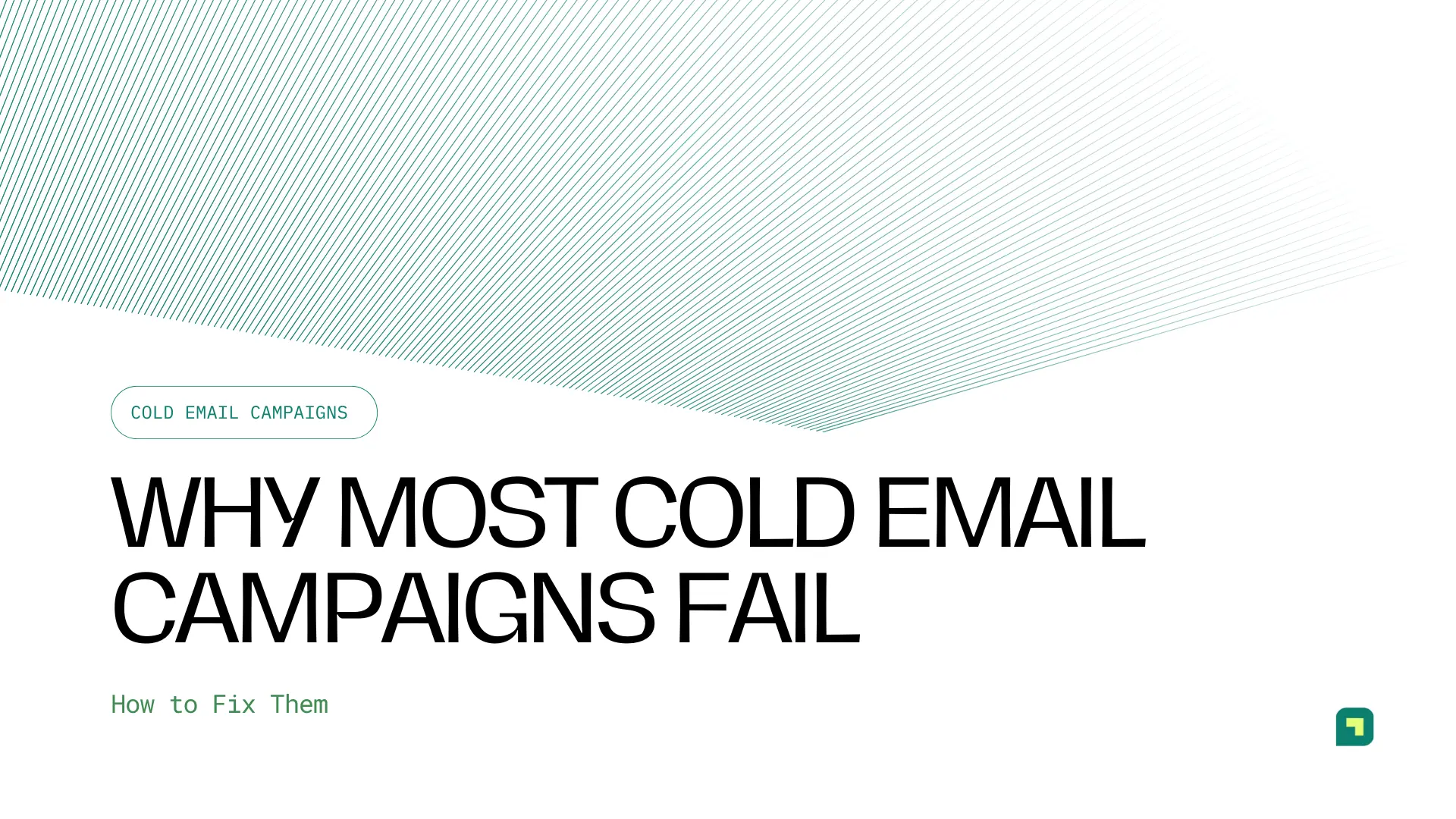 Why Cold Email Campaigns Fail and How to Fix Them for Better Replies